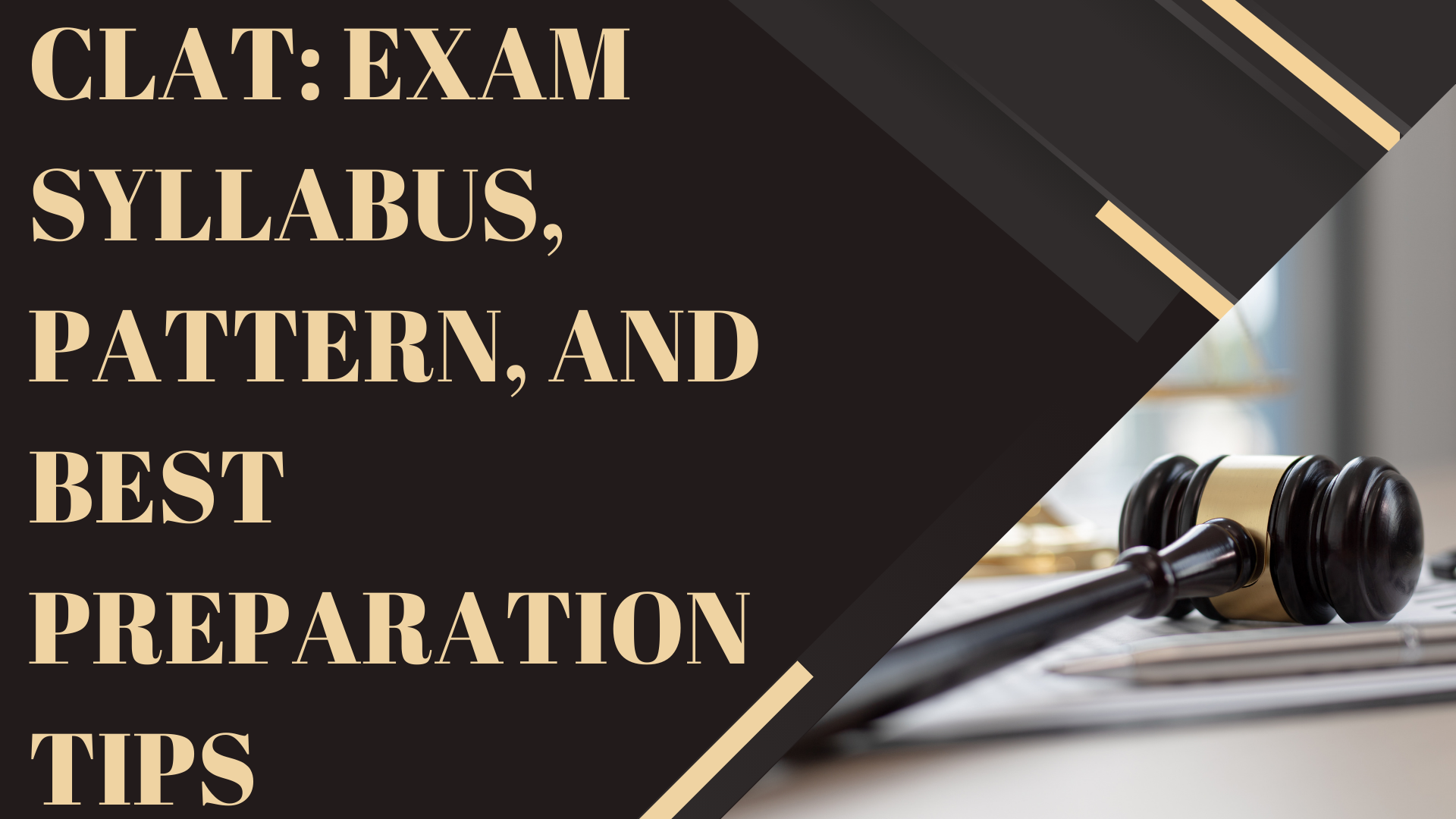 CLAT Exam Syllabus, Pattern, and Best Preparation Tips