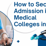 How to Secure Admission in Medical Colleges in India
