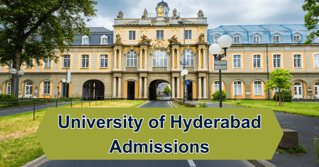 University of Hyderabad Admissions: UG, PG, and PhD Application Guide